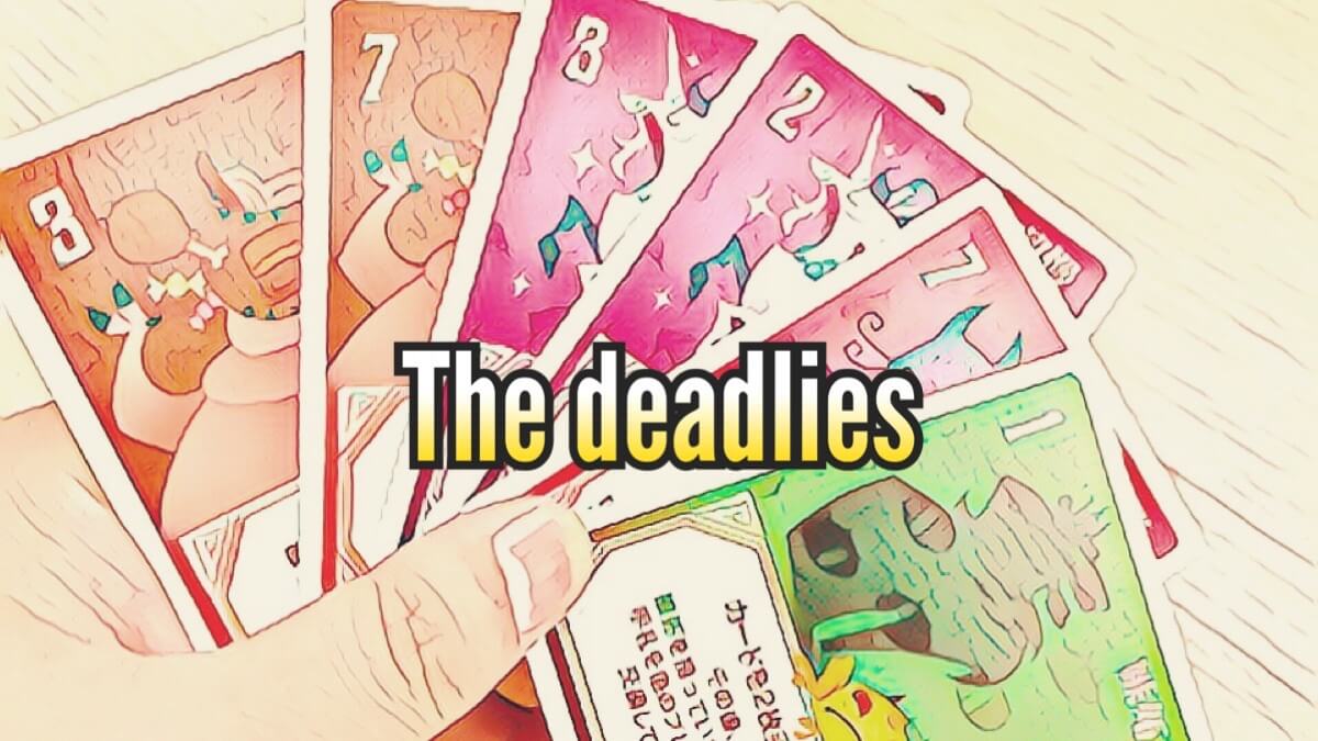 The deadlies